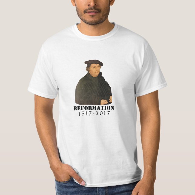 Reformation Martin Luther 500th Lutheran Church T-Shirt (Front)
