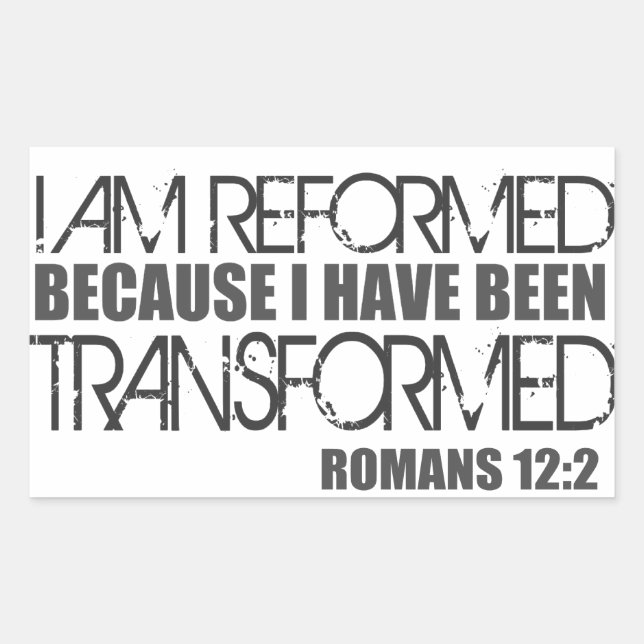 Reformed because I have been Transformed Rectangular Sticker (Front)
