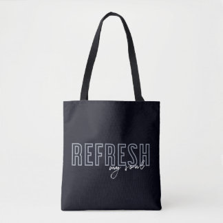 Refresh my soul tote bag