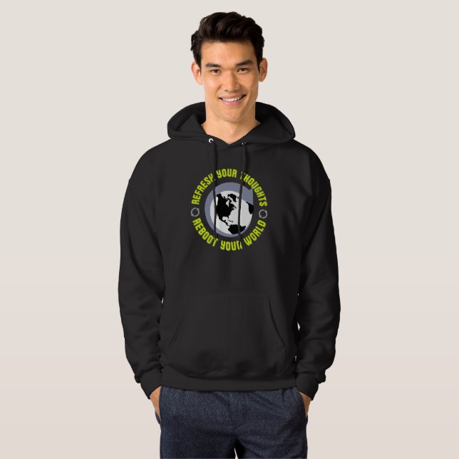 Refresh Your Thoughts, Reboot Your World Hoodie (Front Full)