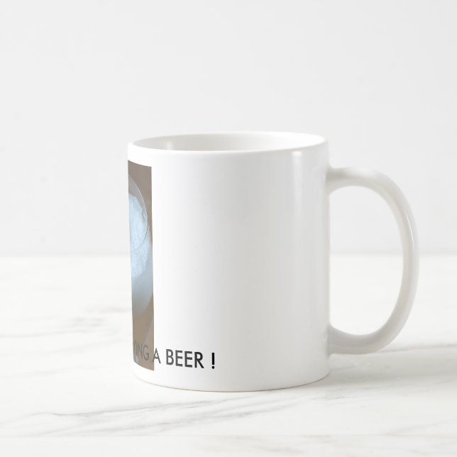 Refreshing, I'D RATHER BE HAVING A BEER ! Coffee Mug (Right)