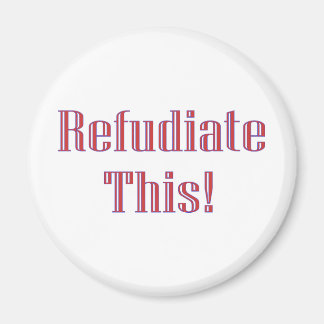 Refudiate This! Magnet