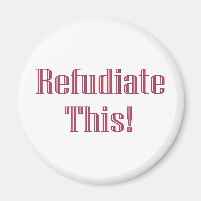 Refudiate This! Magnet (Front)