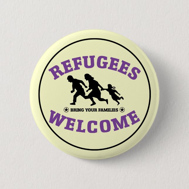 Refugees Welcome Bring Your Families 6 Cm Round Badge (Front)