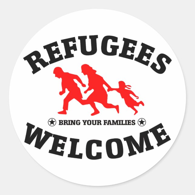 Refugees Welcome Bring Your Families Classic Round Sticker (Front)