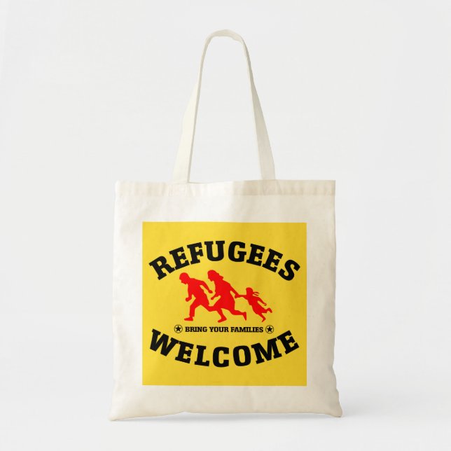 Refugees Welcome Bring Your Families Tote Bag (Front)