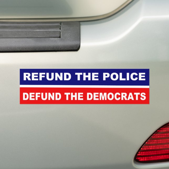 Refund the Police Defund the Democrats Bumper Sticker (On Car)