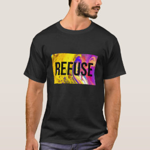 Refuse & Resist Motivational Quotes Graphic Tees S