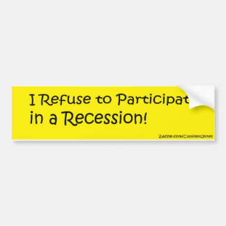 Refuse the Recession Bumper Sticker