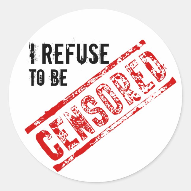 Refuse to be Censored Classic Round Sticker (Front)