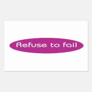 Refuse to Fail Rectangular Sticker