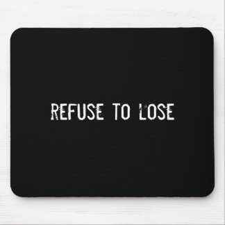 refuse to lose mouse mat