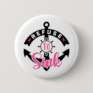 Refuse To Sink Breast Cancer Awareness 6 Cm Round Badge