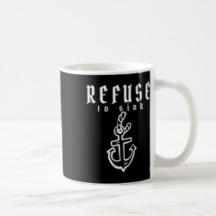Refuse To Sink Depression Mental Health Awareness  Coffee Mug