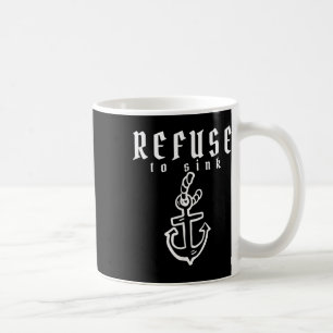 Refuse To Sink Depression Mental Health Awareness  Coffee Mug