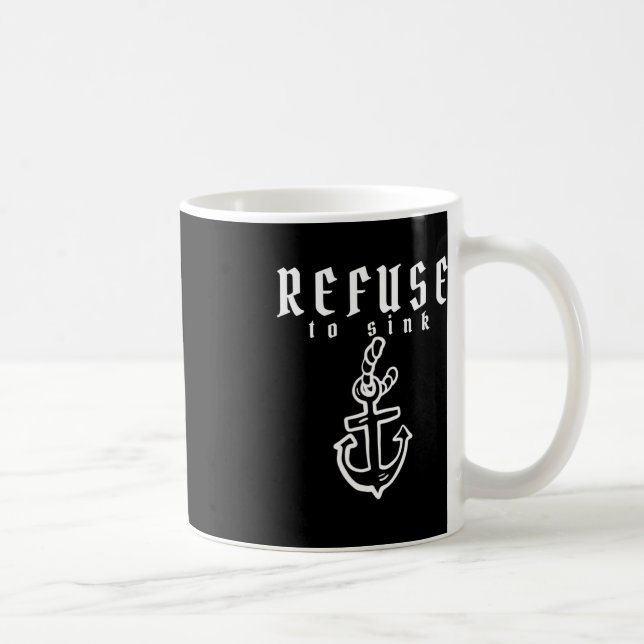 Refuse To Sink Depression Mental Health Awareness  Coffee Mug (Right)