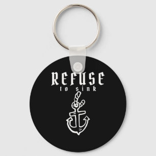 Refuse To Sink Depression Mental Health Awareness  Key Ring