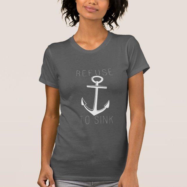 Refuse to Sink T-Shirt (Front)