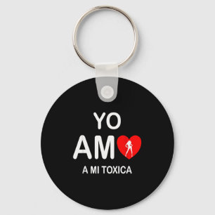 Regalos En Espanol Yo Amo A Mi Toxica San Valentin Key Ring