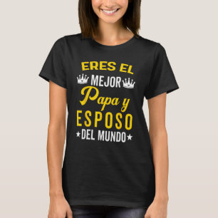Regalos Para Papa Dia Del Padre Camiseta Mejor Esp T-Shirt