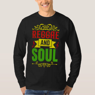 Reggae And Soul Reggae Style For Reggae Music T-Shirt