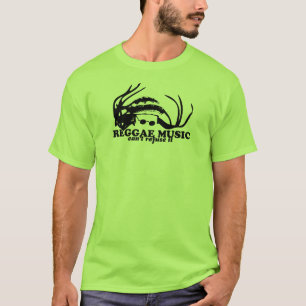 REGGAE MUSIC...CAN'T REFUSE IT. T-Shirt