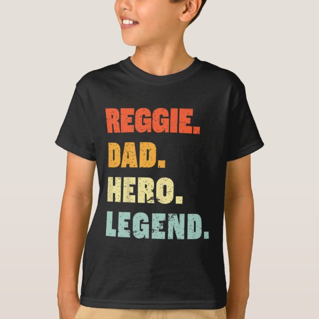 Reggie Dad Hero Legend Personalised Custom Name Fa T-Shirt (Front)