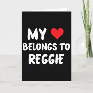 Reggie - My Heart Belongs To Reggie - Love Card
