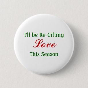 Regifting Love This Season, Regifting Peace 6 Cm Round Badge