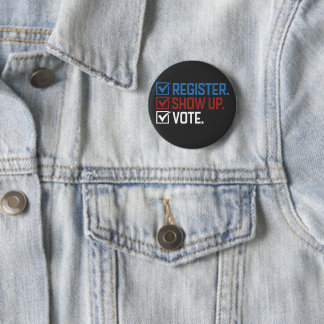 Register Show up Vote T-Shirt 6 Cm Round Badge