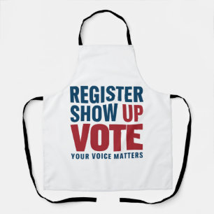 Register Show Up Vote Your Voice Matters Election  Apron