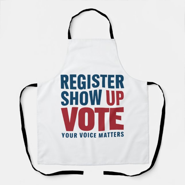 Register Show Up Vote Your Voice Matters Election  Apron (Front)