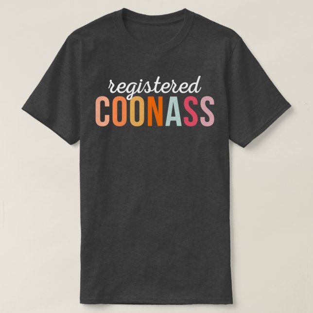 Registered Coonass Cajun Funny Ethnic Slur 1 T-Shirt (Design Front)