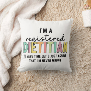 Registered Dietician RD Never Wrong Funny Gift Cushion