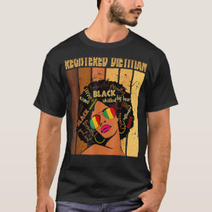 Registered Dietitian Black History Queen Melanin A T-Shirt