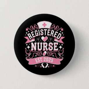Registered Nurse Est 2025 Nursing Student 6 Cm Round Badge