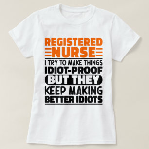 Registered Nurse I Try To Make Things Funny Saying T-Shirt