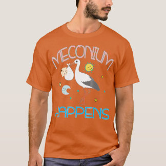 Registered Nurse Labour Delivery Meconium Happens T-Shirt