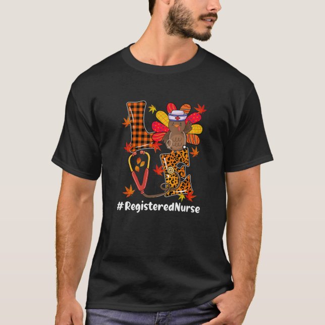 Registered Nurse Nurse Love Turkey Stethoscope Tha T-Shirt (Front)
