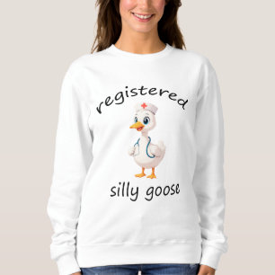 Registered Silly Goose Sweatshirt, RN Shirt, Nurse Sweatshirt