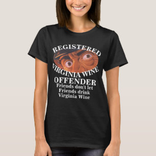 REGISTERED VIRGINIA WINE OFFENDER BERRYVILLE VA T-Shirt
