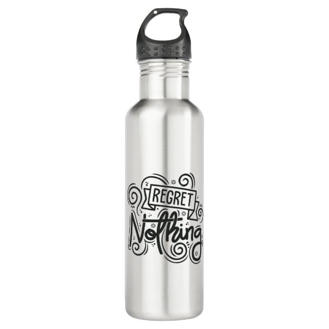 Regret Nothing Quote 710 Ml Water Bottle (Front)