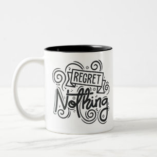 Regret Nothing Quote Two-Tone Coffee Mug