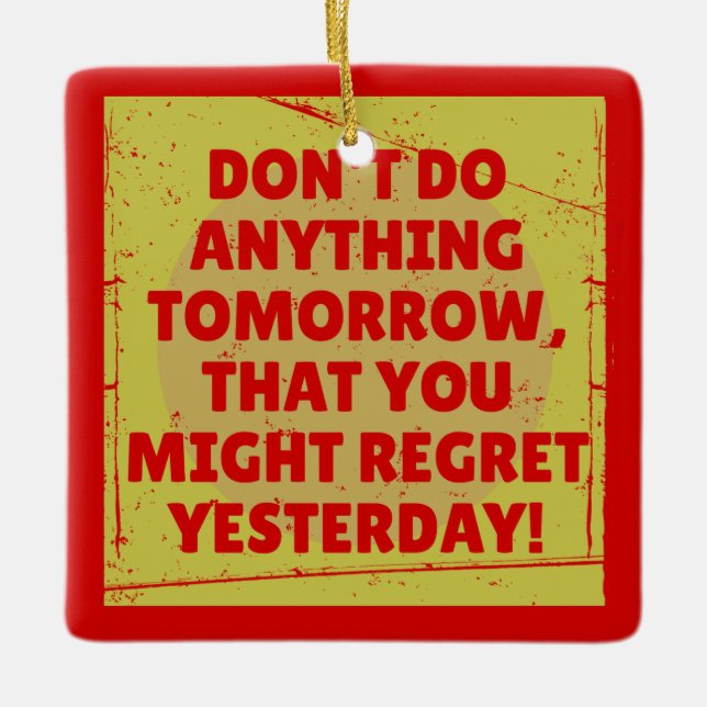 Regret past and present tense ceramic ornament (Front)