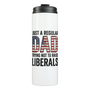 Regular Dad Trying Not to Raise Liberals Shirt_1 Thermal Tumbler