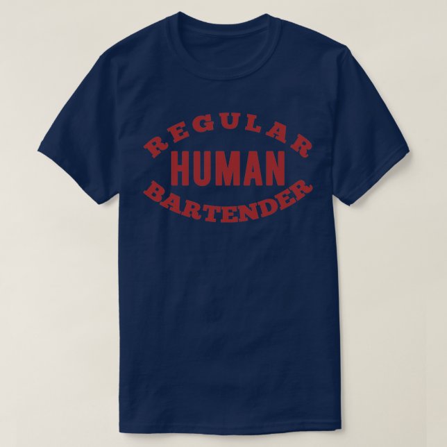 Regular Human Bartender 3 T-Shirt (Design Front)