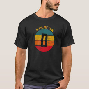 Regulate Your D  Feminist Pro Choice Retro T-Shirt