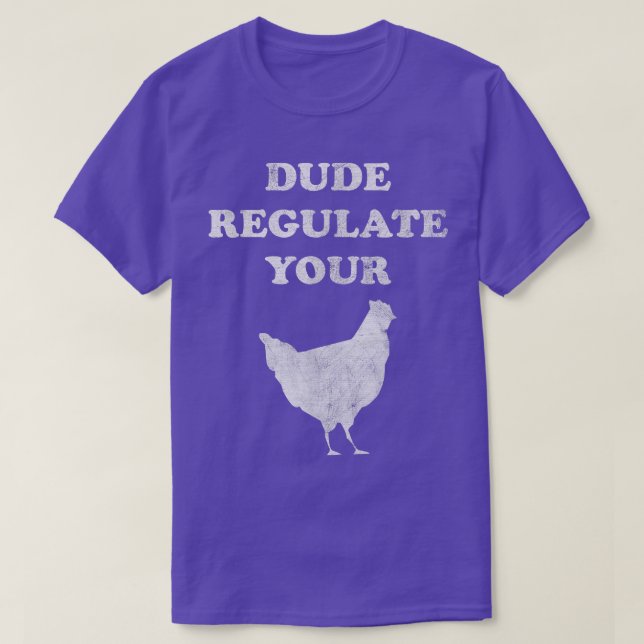 Regulate Your Rooster Chicken Feminist Reproductiv T-Shirt (Design Front)