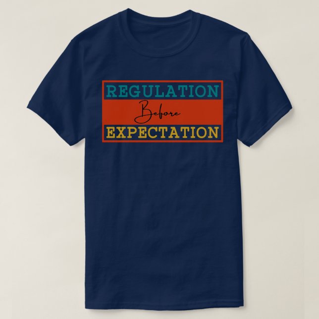 Regulation Before Expectation 10 T-Shirt (Design Front)