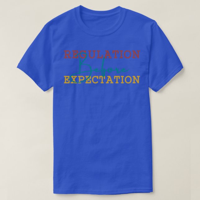 Regulation Before Expectation 8 T-Shirt (Design Front)